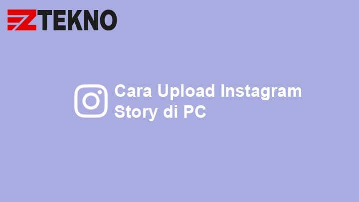 Buat Story Ig Di Pc. 3 Cara Upload Instagram Story di PC dan Laptop Terbaru