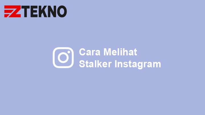 Cara Mengetahui Akun Yang Sering Stalking Ig Kita. 5 Cara Melihat Stalker Instagram Dengan Akurat Tanpa Aplikasi