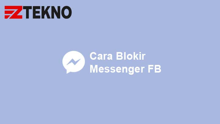 Cara Buka Blokir Inbox Facebook. Cara Memblokir dan Buka Blokir Orang di Messenger FB