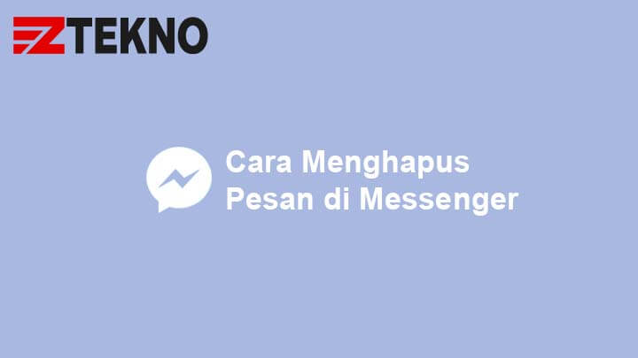 Cara Menghapus Messenger Fb Dengan Cepat. Cara Menghapus Pesan di Messenger Sekaligus Banyak
