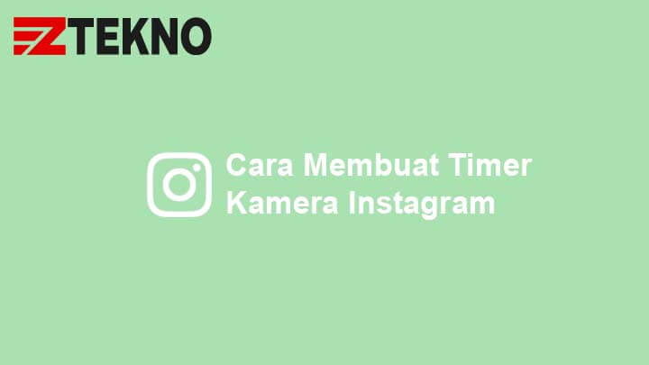 Cara Kasih Waktu Di Ig. Cara Membuat Timer di Kamera Story Instagram Tanpa Aplikasi