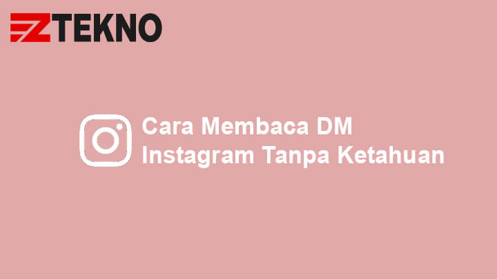 Cara Melihat Dm Instagram Tanpa Read. 3 Cara Membaca DM Instagram Tanpa Ketahuan (Berhasil!)