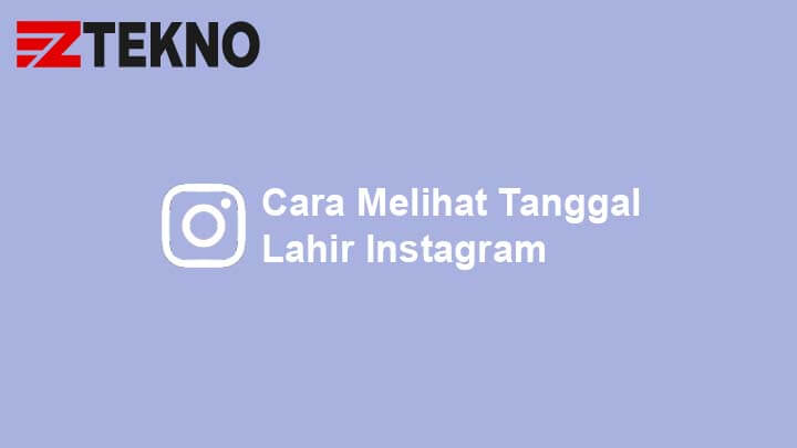 Cara Melihat Tanggal Lahir Orang Di Instagram. 3 Cara Melihat Tanggal Lahir di Instagram Sendiri dan Orang lain