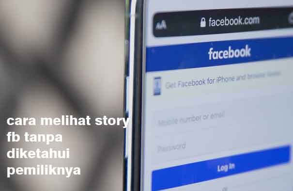 Cara Melihat Story Facebook Tanpa Ketahuan. Cara Melihat Story FB Tanpa Diketahui Pemiliknya Terbaru Coba