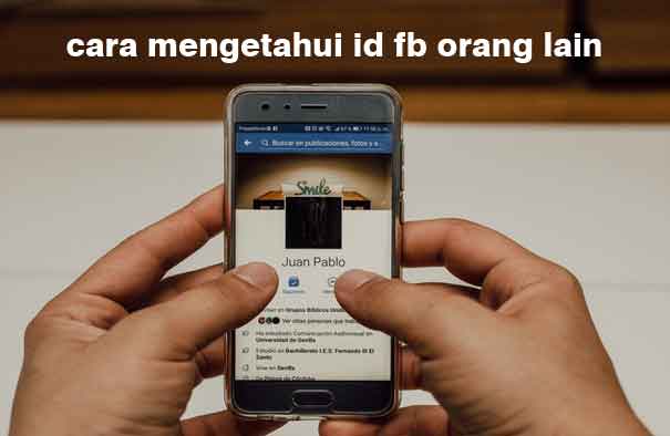 Cara Melihat Id Fb Orang. Trik Cara Mengetahui ID Fb Orang Lain Terbaru dengan Mudah