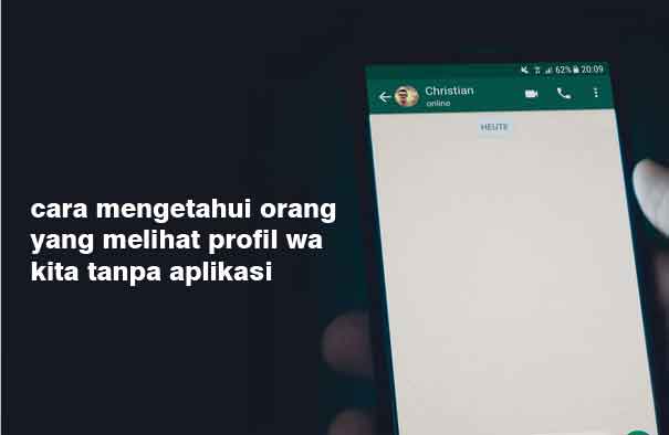 Cara Mengetahui Orang Yang Stalking Wa Kita Tanpa Aplikasi. Terbukti! Cara Mengetahui Orang Yang Melihat Profil WA Kita