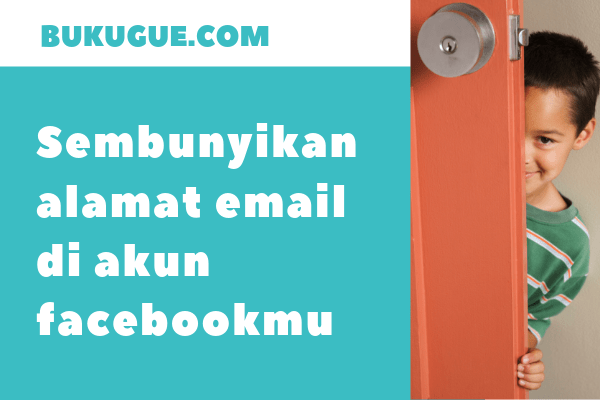 Cara Sembunyikan Email Di Fb. Cara Untuk Menyembunyikan Emailmu Di Profil Facebook