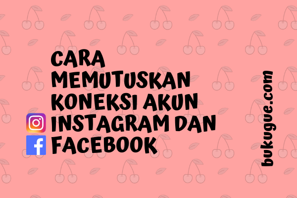 Cara Memutuskan Hubungan Facebook Dan Instagram. Cara Memutuskan Hubungan Instagram Dengan Facebook (lewat Hp)