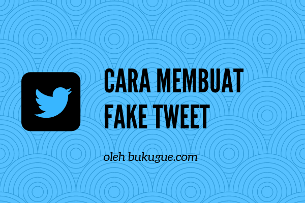 Cara Membuat Twitter Palsu. Cara membuat tweet palsu (fake tweet) di twitter