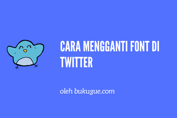 Cara Mengganti Font Twitter. Cara Mengganti Font Di Tweet, Bio Dan DM Twitter Kamu Dengan