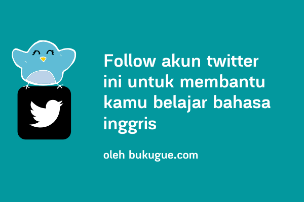 Akun Twitter Untuk Belajar. 5 Rekomendasi Akun Twitter Untuk Belajar Bahasa Inggris