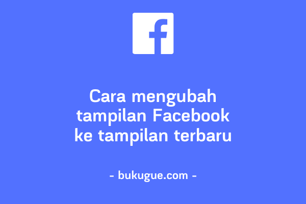 Cara Mengatur Tampilan Facebook Di Laptop. Cara Mengubah Tampilan Facebook Ke Tampilan Terbaru