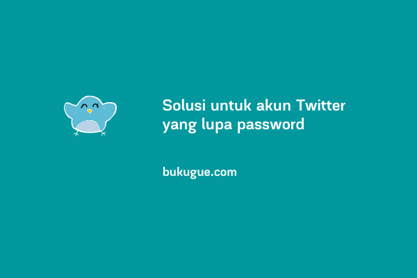 Cara Mengganti Sandi Twitter. √ 3 Solusi Untuk Lupa Password Twitter