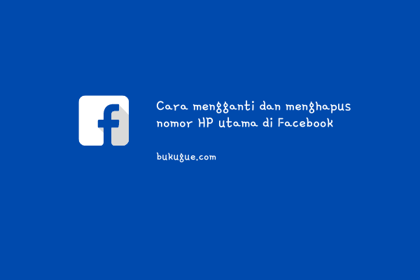 Cara Menghapus Nomor Telepon Di Facebook. Cara Mengganti Atau Menghapus Nomor Telepon Di Facebook