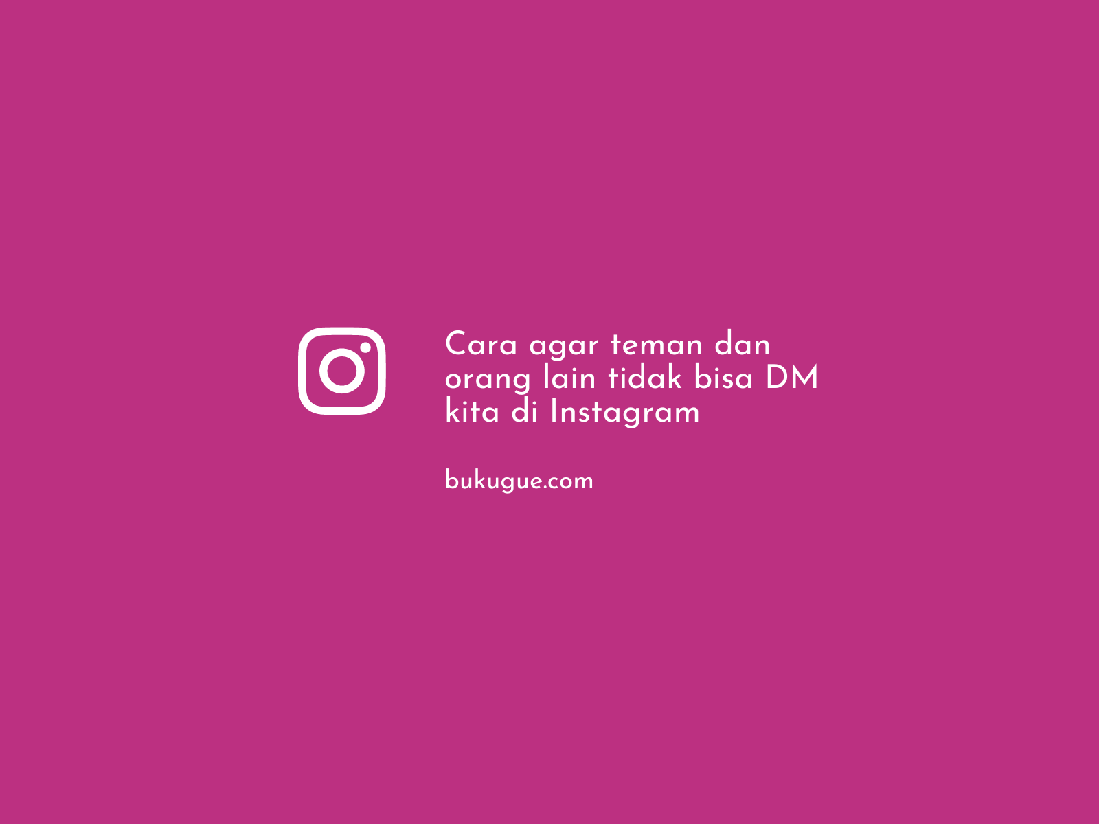 Cara Agar Orang Tidak Bisa Dm Di Instagram. Cara Agar Orang (atau Teman) Tidak Bisa DM Kita Di Instagram