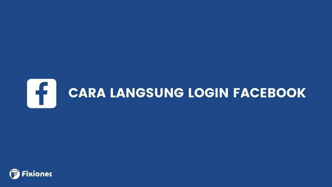 Langsung Masuk Facebook Beranda. Cara Langsung Masuk Facebook Tanpa Login Email dan Password