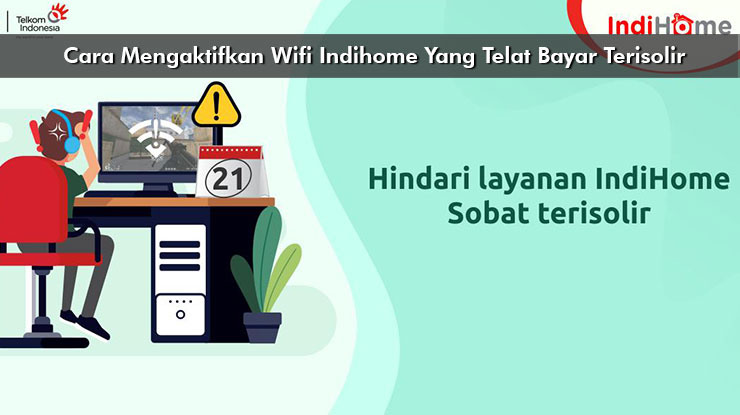 Cara Mengaktifkan Wifi Indihome Yang Telat Bayar. 7 Cara Mengaktifkan Wifi Indihome Yang Telat Bayar Terisolir 2024