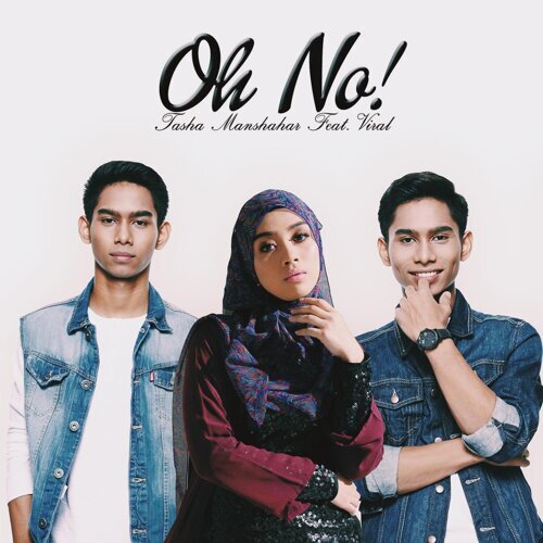 Oh No Oh No Tiktok. Oh No (Feat. Viral)-Lyrics-Tasha Manshahar-KKBOX