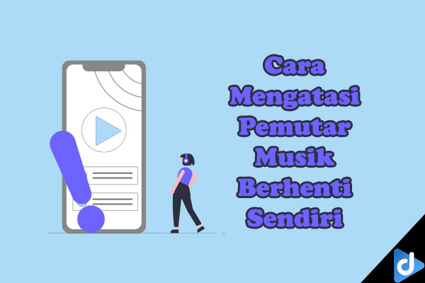 Video Sering Pause Sendiri. Cara Mengatasi Pemutar Musik Berhenti Sendiri