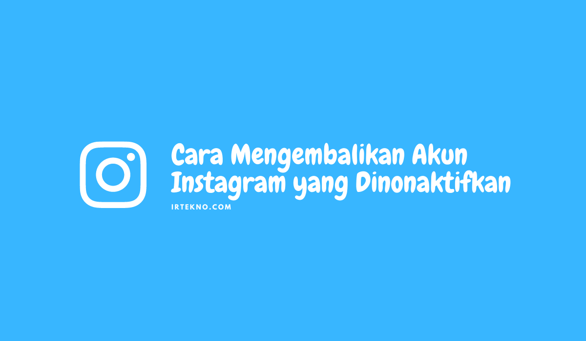 Mengembalikan Akun Instagram Yang Dihapus. √ 2 Cara Mengembalikan Akun Instagram yang Dinonaktifkan