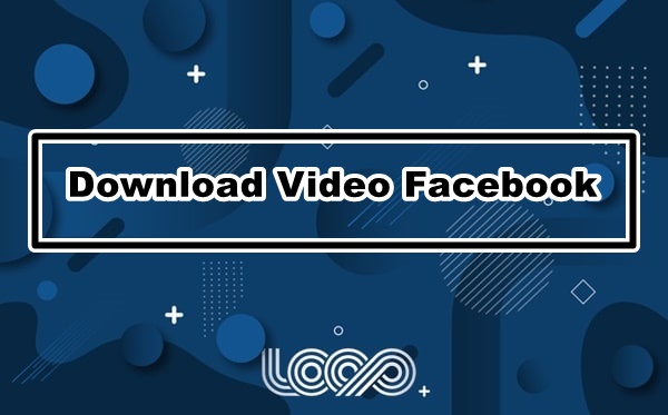 Cara Mendownload Video Facebook Hd. 8 Cara Download Video Facebook Online & Dengan Aplikasi