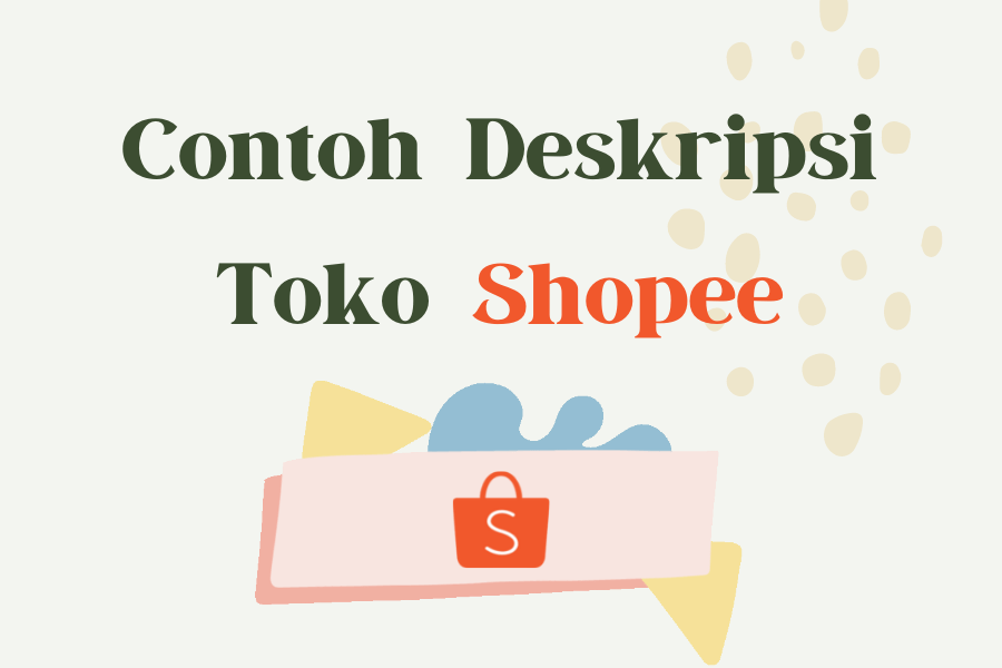 Profil Toko Shopee. Contoh Deskripsi Toko Shopee yang Menarik Pembeli