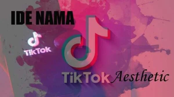 Nama Pengguna Tiktok Keren. √101+ Nama Tiktok Aesthetic Yang Keren Dan Belum Pernah