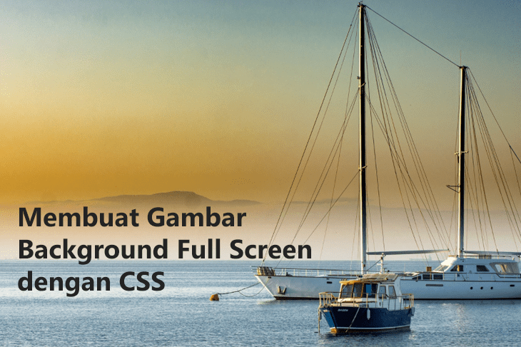 Cara Membuat Foto Menjadi Fullscreen. Membuat Gambar Background Full Screen dengan CSS