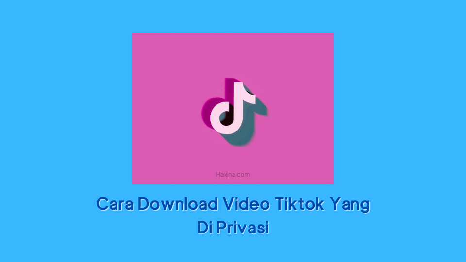 Download Video Tiktok Yang Di Privasi. 2 Cara Download Video Tiktok Yang Di Privasi Dengan Mudah