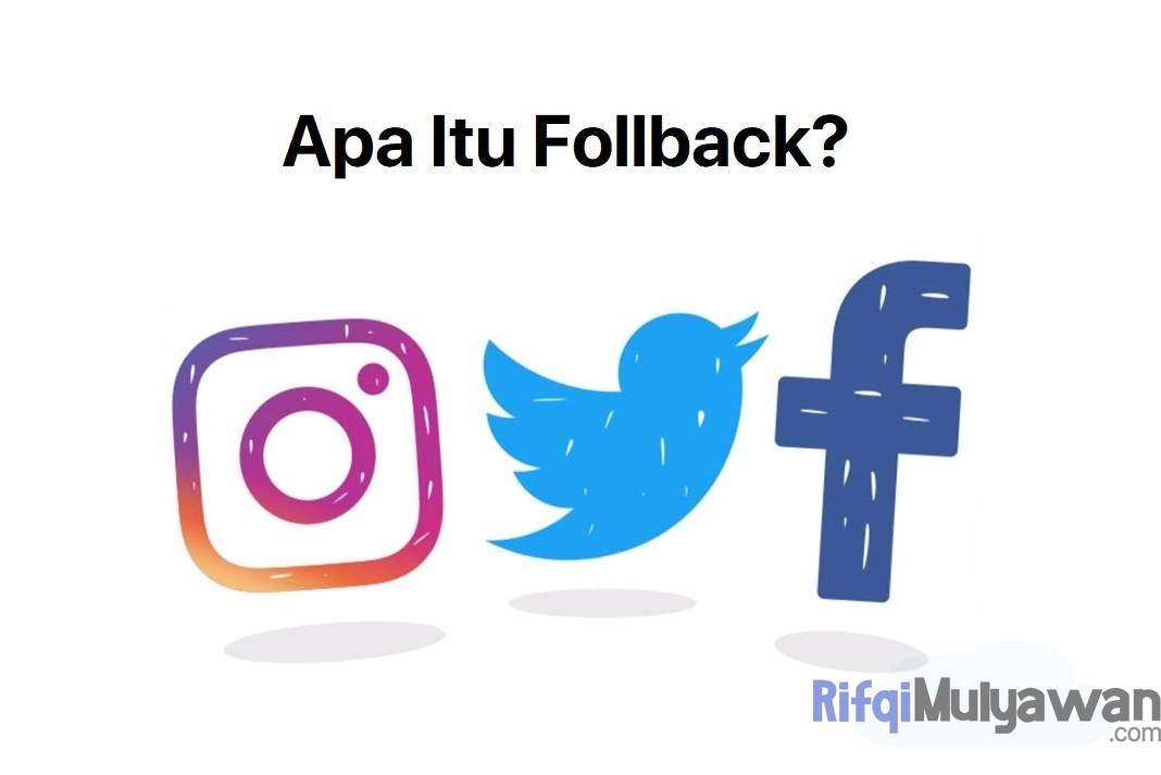 Apa Itu Follback. Pengertian Follback: Aturan, Rasio dan Perbedannya dengan Follow!