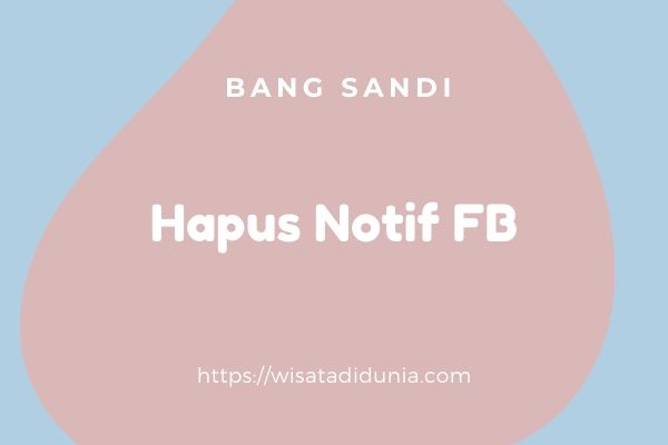 Cara Menghilangkan Pemberitahuan Facebook. √#2 Cara Menghapus Pemberitahuan di Facebook sudah/belum