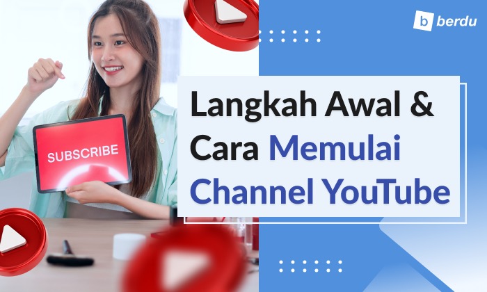 Membuat Channel Youtube. Langkah Awal dan Cara Memulai Channel YouTube (Plus 15 Ide