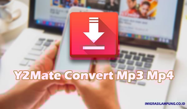Download Video Youtube Menjadi Mp4. Y2Mate