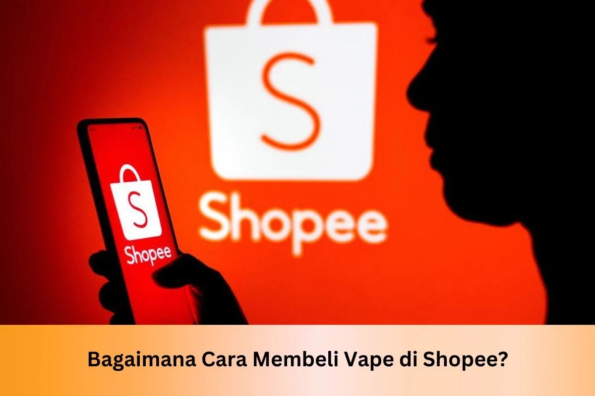 Bagaimana Cara Membeli Di Shopee. Bagaimana Cara Membeli Vape di Shopee?