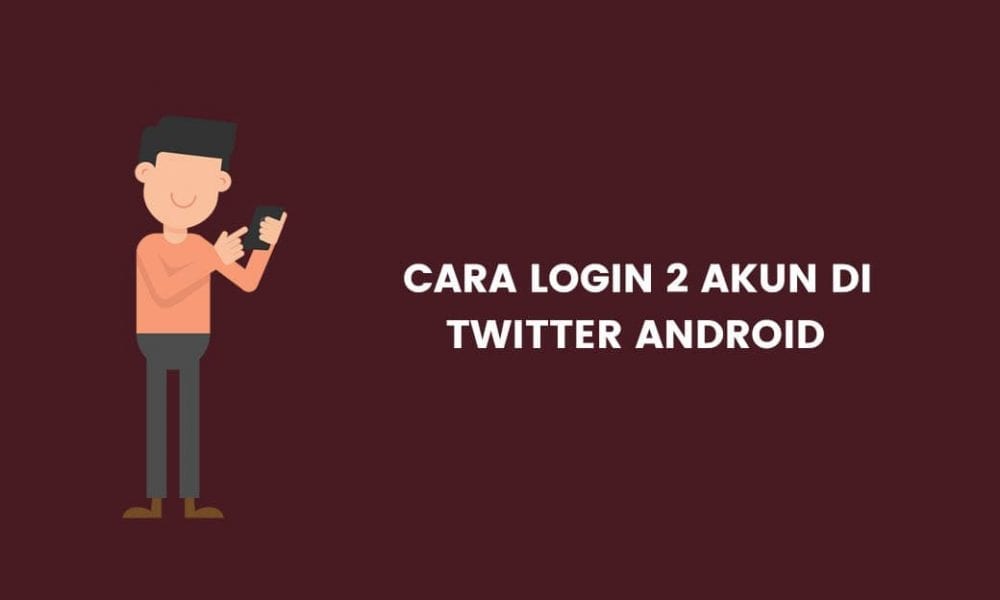 Bagaimana Cara Menambah Twitter. Cara Login 2 Akun di Aplikasi Twitter Android