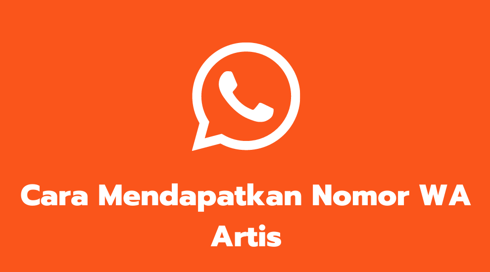 Cara Mendapatkan Nomor Wa Artis Dari Facebook. 8 Cara Mendapatkan Nomor WA Artis Melalui Berbagai Macam