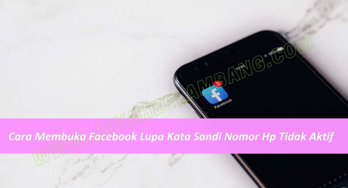 Cara Lupa Nomor Facebook. Cara Membuka Facebook Lupa Kata Sandi Nomor Hp Tidak Aktif