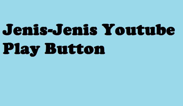 Macam Macam Play Button. 4 Jenis Youtube Play Button Yang Harus Anda Tahu