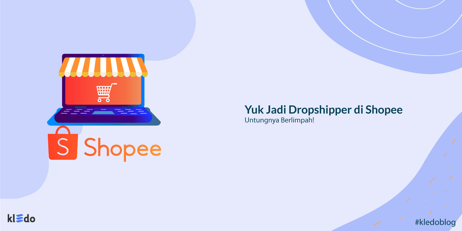 Apa Itu Dropshipper Di Shopee. Cara Mudah Menjadi Dropshipper di Shopee, Untung Berlimpah!