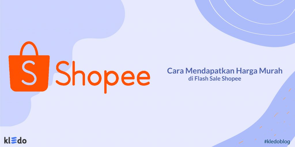 Arti Flash Sale Shopee. Flash Sale Shopee: Ini Cara Mendapatkan Harga Murah!