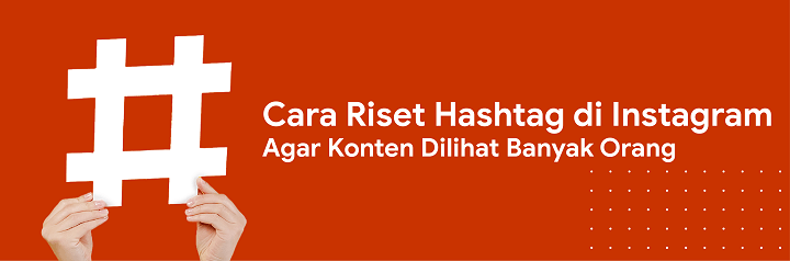 Cara Menentukan Hashtag. 4 Cara Riset Hashtag di Instagram Agar Konten Dilihat Banyak Orang