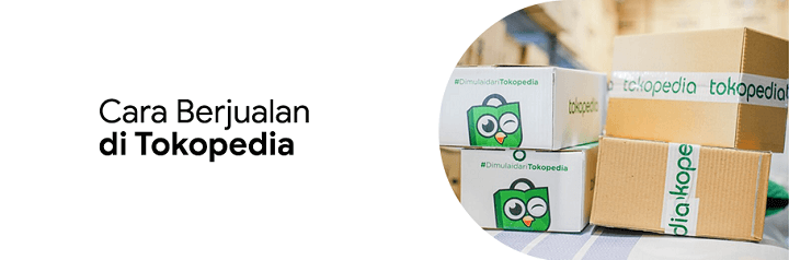 Cara Jualan Di Tokopedia Agar Cepat Laku. 20 Cara Berjualan di Tokopedia Untuk Pemula Agar Cepat Laku