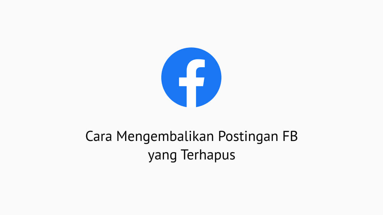 Cara Mengembalikan Fb Yang Terhapus. 2 Cara Mengembalikan Postingan Facebook Yang Terhapus