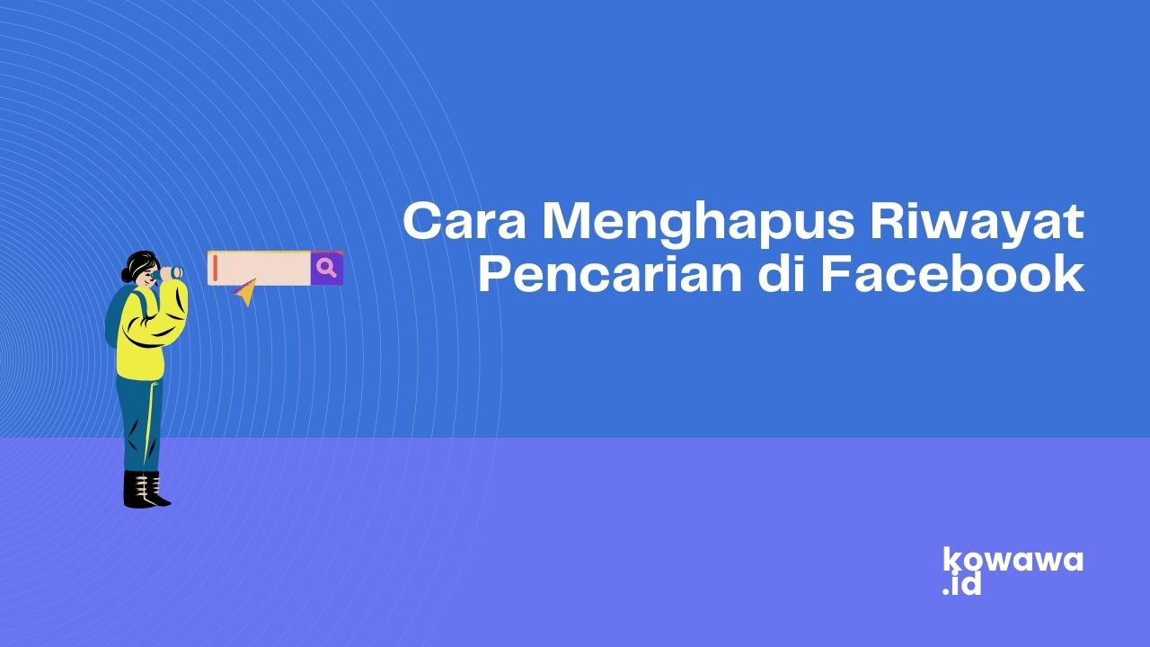 Cara Menghapus Pencarian Di Fb Lite. 3 Cara Menghapus Riwayat Pencarian di Facebook hingga Bersih