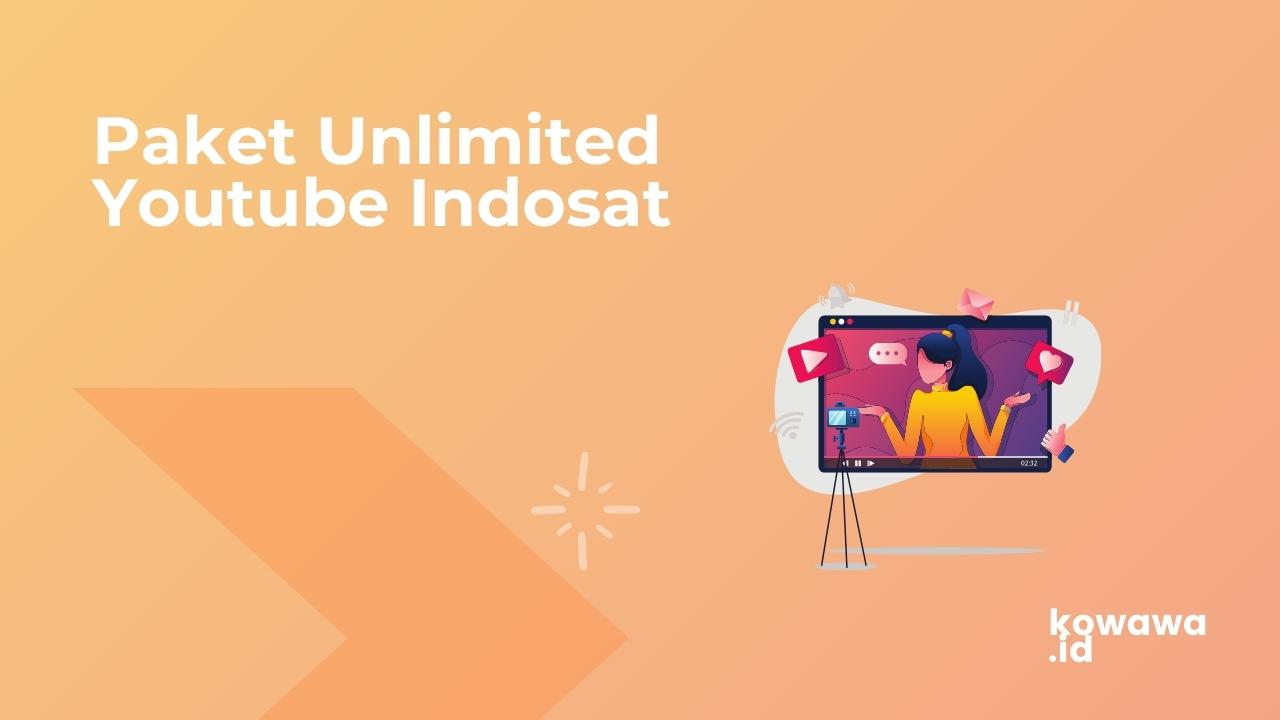 Cara Klaim Unlimited Youtube Indosat. Beli Paket Unlimited Youtube Indosat Mulai dari Rp 5.000