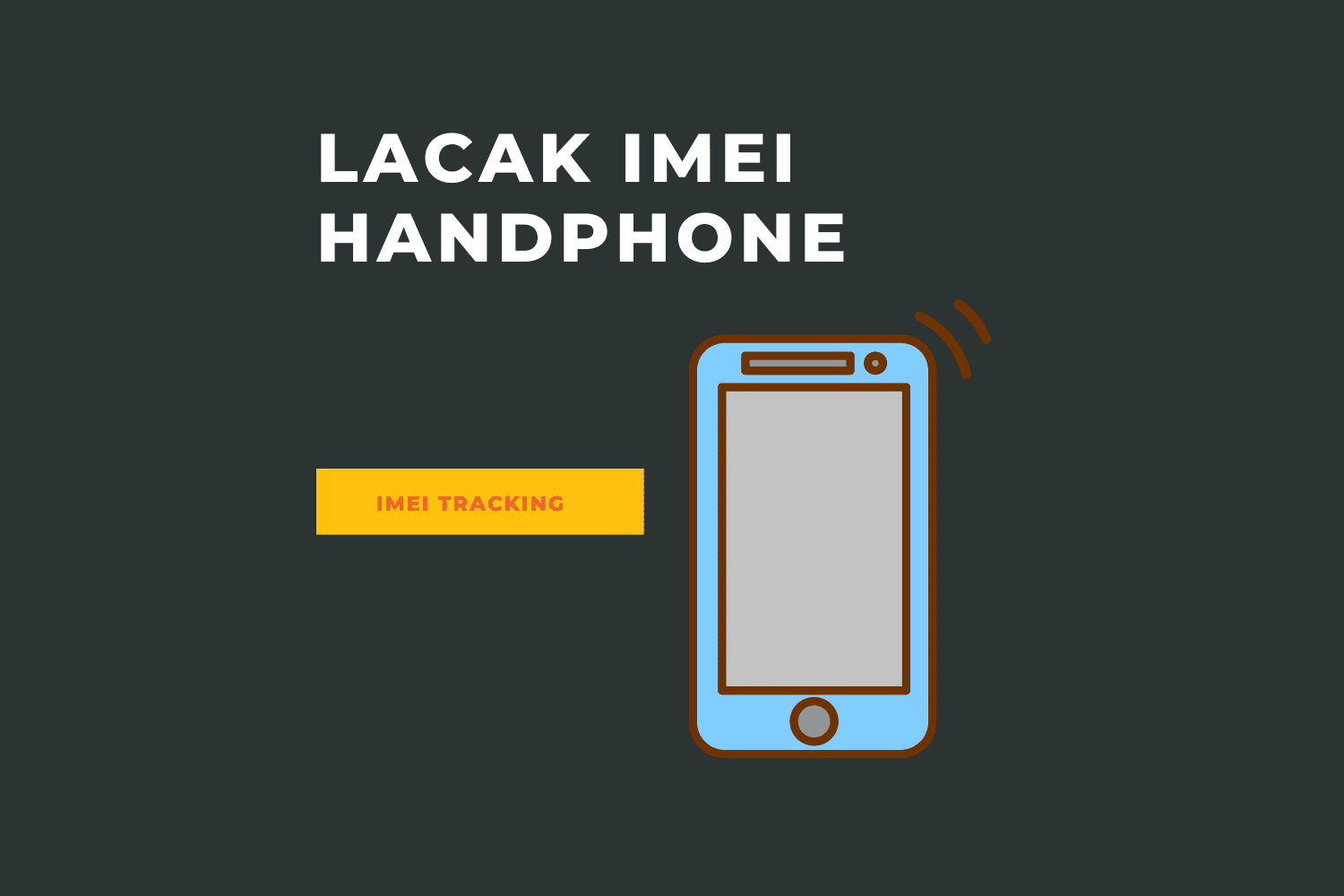 Jasa Melacak Hp Hilang. Lacak HP.com: Jasa lacak Nomor Handphone semua Operator