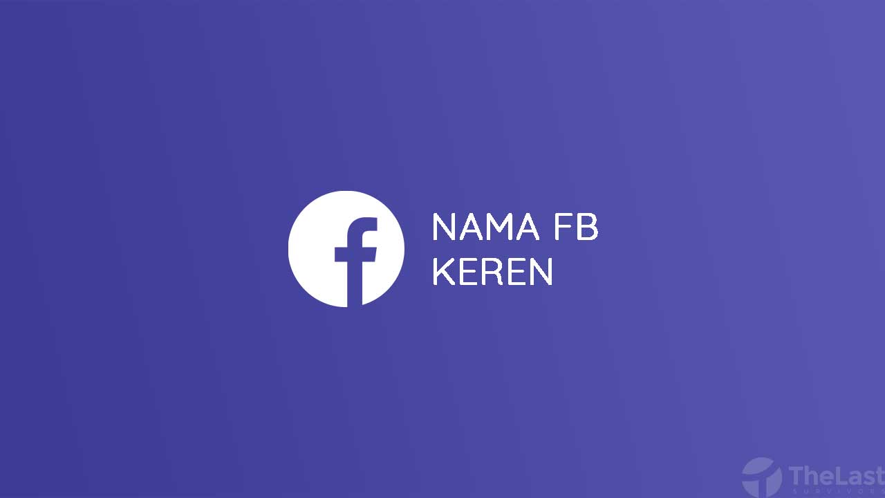 Nama Fb Keren Bahasa Inggris. 520 Kumpulan Nama FB Keren, Gaul, Unik dan Lucu [Lengkap!]