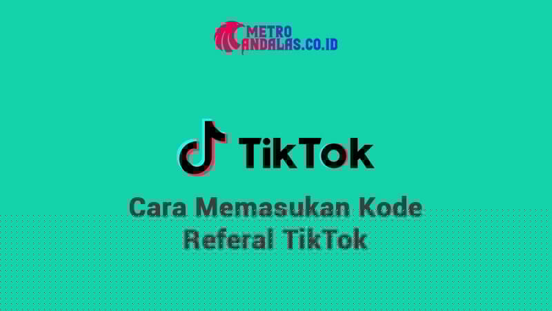 Cara Melihat Kode Referal Tiktok. Cara Memasukan Kode Referal TikTok
