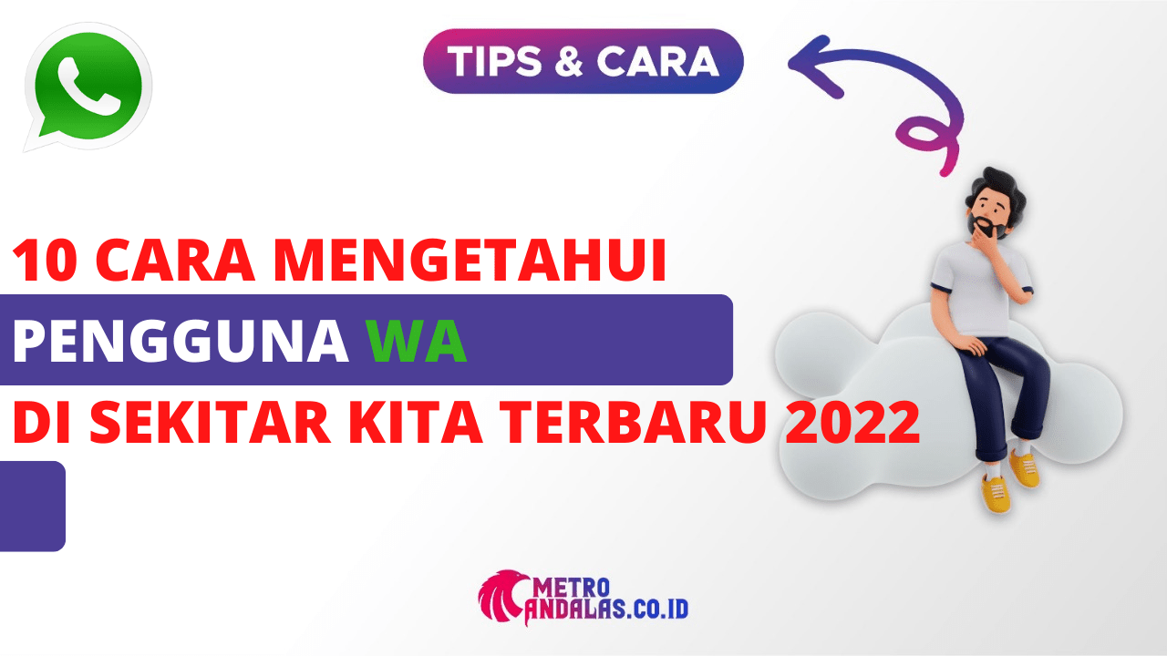 Cara Mengetahui Nomor Wa Di Sekitar Kita. 10 Cara Mengetahui Pengguna WA di Sekitar Kita Terbaru 2022