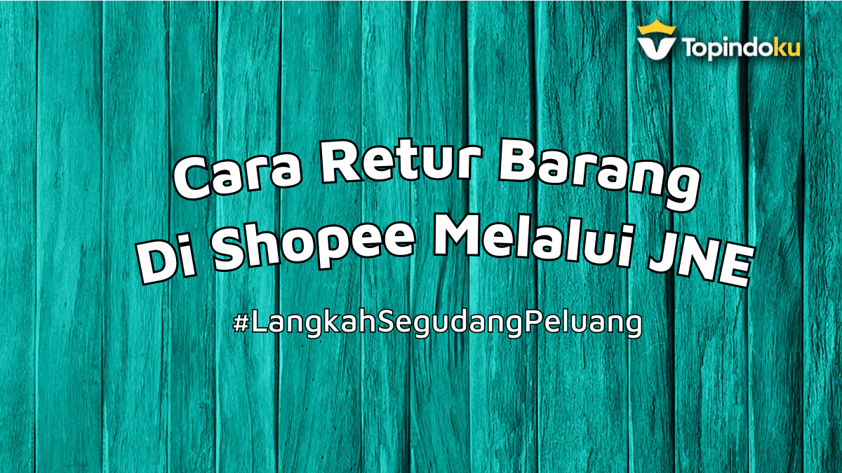 Cara Return Di Shopee. Cara Retur Barang Di Shopee Melalui JNE